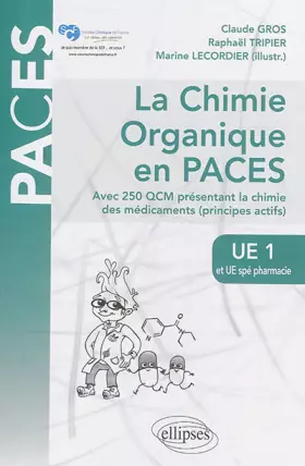 Couverture du produit · la Chimie Organique en PACES Avec 250 QCM Présentant la Chimie des Médicaments (Principes Actifs) UE1 et UE Spé Pharmacie