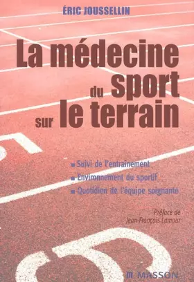 Couverture du produit · La médecine du sport sur le terrain - Suivi de l'entraînement et environnement du sportif: SUIVI ENTRAI ENVIRO DU SPORTIF