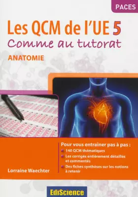 Couverture du produit · Les QCM de l'UE 5 - Comme au tutorat - Anatomie