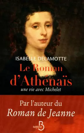 Couverture du produit · Le Roman d'Athénaïs, une vie avec Michelet