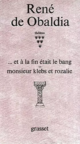 Couverture du produit · Théâtre : et à la fin était le bang  Monsieur Klebs et rozalie