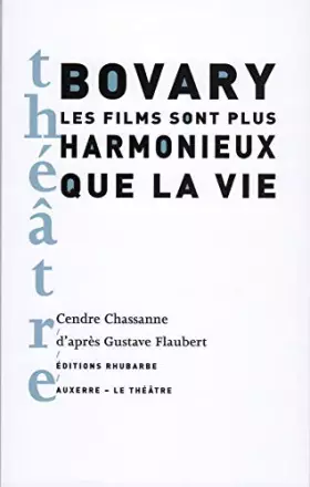 Couverture du produit · Bovary, les films sont plus harmonieux que la vie