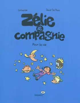Couverture du produit · Zélie et Compagnie, Tome 6 : Pour la vie