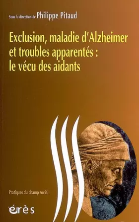 Couverture du produit · Exclusion, maladie d'Alzheimer et troubles apparentés : le vécu des aidants