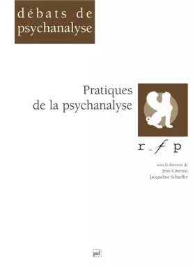 Couverture du produit · Pratiques de la psychanalyse: [colloque, 28-29 novembre 1998, Paris
