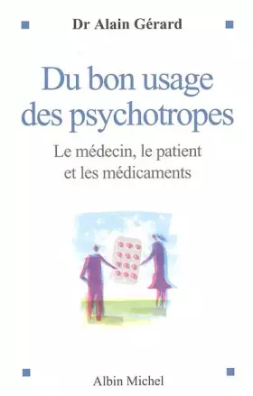 Couverture du produit · Du bon usage des psychotropes : Le médecin, le patient et les médicaments