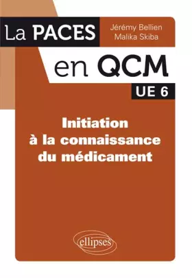 Couverture du produit · Initiation à la Connaissance du Médicament UE6 PACES en QCM