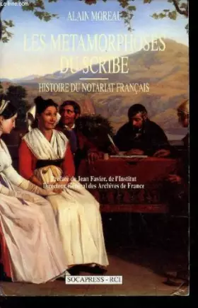 Couverture du produit · Les metamorphoses du scribe, histoire du notariat francais