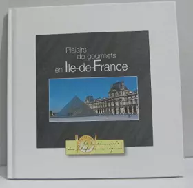 Couverture du produit · Plaisirs de gourmets en Ile-de-France