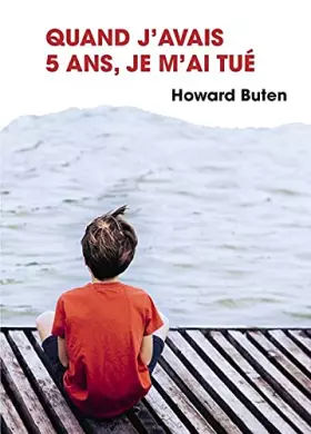 Couverture du produit · Quand j'avais cinq ans, je m'ai tué
