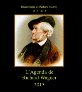 Couverture du produit · AGENDA DE RICHARD WAGNER 2013