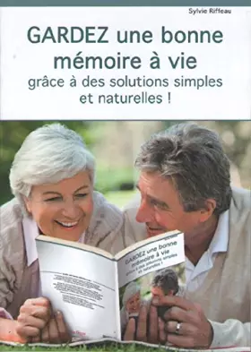 Couverture du produit · Gardez une Bonne Mémoire à Vie Grâce à des Solutions Simples et Naturelles