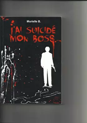 Couverture du produit · J'ai suicidé mon Boss