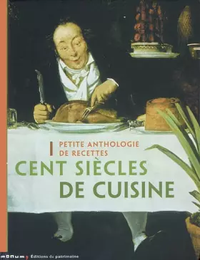 Couverture du produit · Cent siècles de cuisine: Petite anthologie de recettes