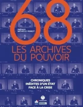 68 : Les Archives du pouvoir -  Philippe Artières et  Emmanuelle Giry