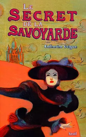 Couverture du produit · Les Mystères du Sacré-Coeur Tome 2 : Le Secret de la Savoyarde