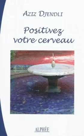 Couverture du produit · Positivez votre cerveau: Pratique orientale de psychologie positive