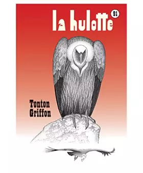 Couverture du produit · La hulotte - 91 : Tonton Griffon (Le Vautour Fauve)