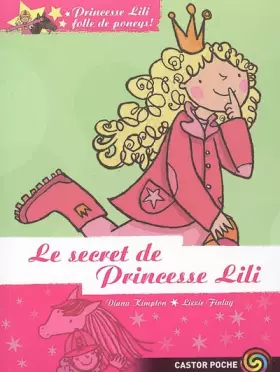 Couverture du produit · Princesse Lili folle de poneys !, Tome 2 : Le secret de Princesse Lili