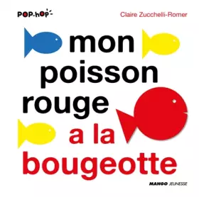 Mon poisson rouge a la bougeotte - Claire Zucchelli-Romer