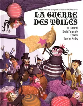 Couverture du produit · La Guerre des toiles ou comment Renée l'araignée s'envola dans les étoiles