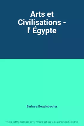 Couverture du produit · Arts et Civilisations - l' Égypte