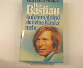 Couverture du produit · Der Bastian. Auf einmal sind sie keine Kinder mehr.