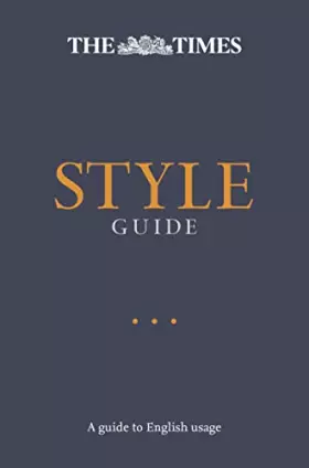 Couverture du produit · The Times Style Guide: An authoritative guide to English usage