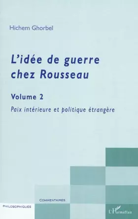 Couverture du produit · L'idée de guerre chez Rousseau (Volume 2): Paix intérieure et politique étrangère