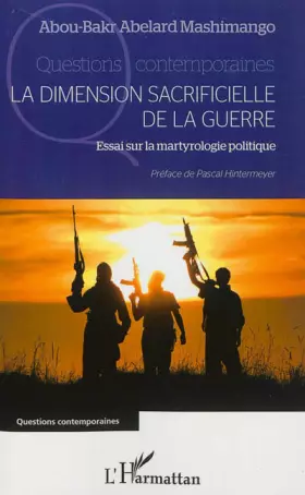 Couverture du produit · La dimension sacrificielle de la guerre: Essai sur la martyrologie politique