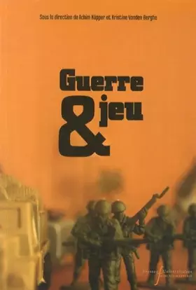 Couverture du produit · GUERRE ET JEU: CULTURES D'UN PARADOXE A L'ERE MODERNE