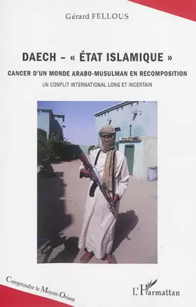 Couverture du produit · Daech - Etat islamique"": Cancer d'un monde arabo-musulman en recomposition Un conflit international long et incertain