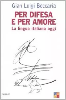 Couverture du produit · Per difesa e per amore. La lingua italiana oggi