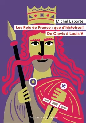 Couverture du produit · Les Rois de France : que d'histoires !: De Clovis à Louis V (Flammarion Jeunesse Poche) (French Edition)