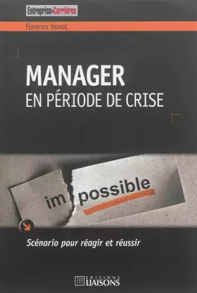 Couverture du produit · Manager en période de crise: Scénario pour réagir et réussir.