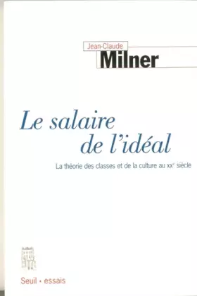 Couverture du produit · Le Salaire de l'idéal. La Théorie des classes et de la culture au XXe siècle