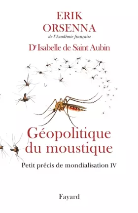 Couverture du produit · Géopolitique du moustique: Petit précis de mondialisation IV