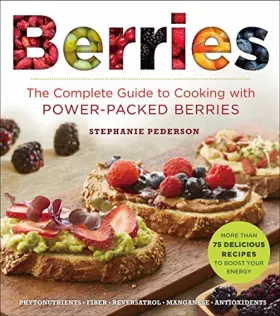 Couverture du produit · Berries: The Complete Guide to Cooking with Power-Packed Berries (Superfoods for Life)