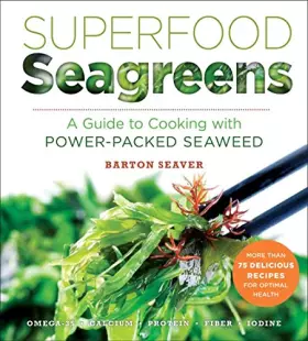 Couverture du produit · Superfood Seagreens: A Guide to Cooking with Power-packed Seaweed (Superfoods for Life)