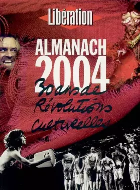 Couverture du produit · Almanach 2004 Libération : 30 ans de révolutions culturelles