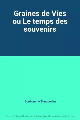 Couverture du produit · Graines de Vies ou Le temps des souvenirs