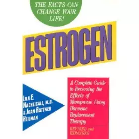 Couverture du produit · Estrogen: A Complete Guide to Reversing the Effects of Menopause Using Hormone Replacement...