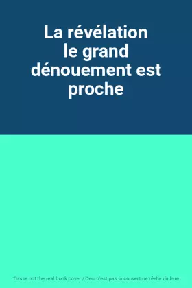 Couverture du produit · La révélation le grand dénouement est proche