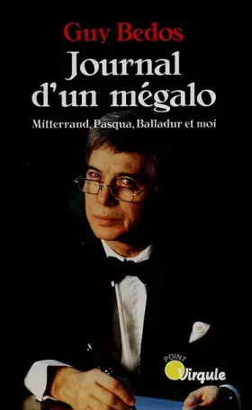 Couverture du produit · Journal d'un mégalo. Mitterrand, Pasqua, Balladur et moi