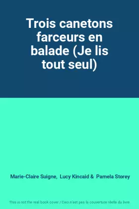 Couverture du produit · Trois canetons farceurs en balade (Je lis tout seul)