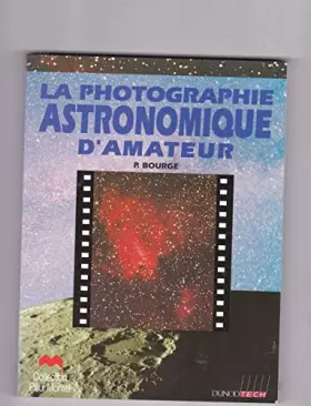 Couverture du produit · La photographie astronomique d'amateur