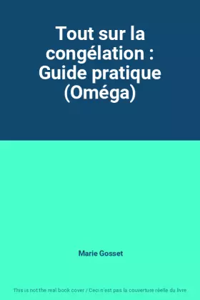 Couverture du produit · Tout sur la congélation : Guide pratique (Oméga)
