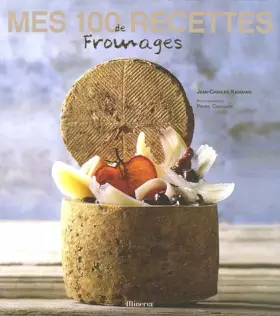 Couverture du produit · Mes 100 recettes de fromages