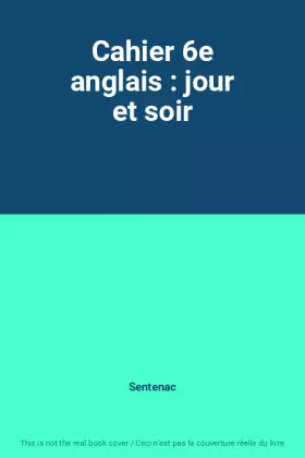 Couverture du produit · Cahier 6e anglais : jour et soir