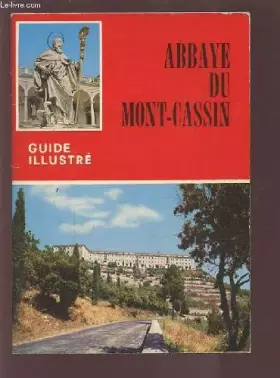 Couverture du produit · ABBAYE DU MONT CASSIN - GUIDE ILLUSTRE.